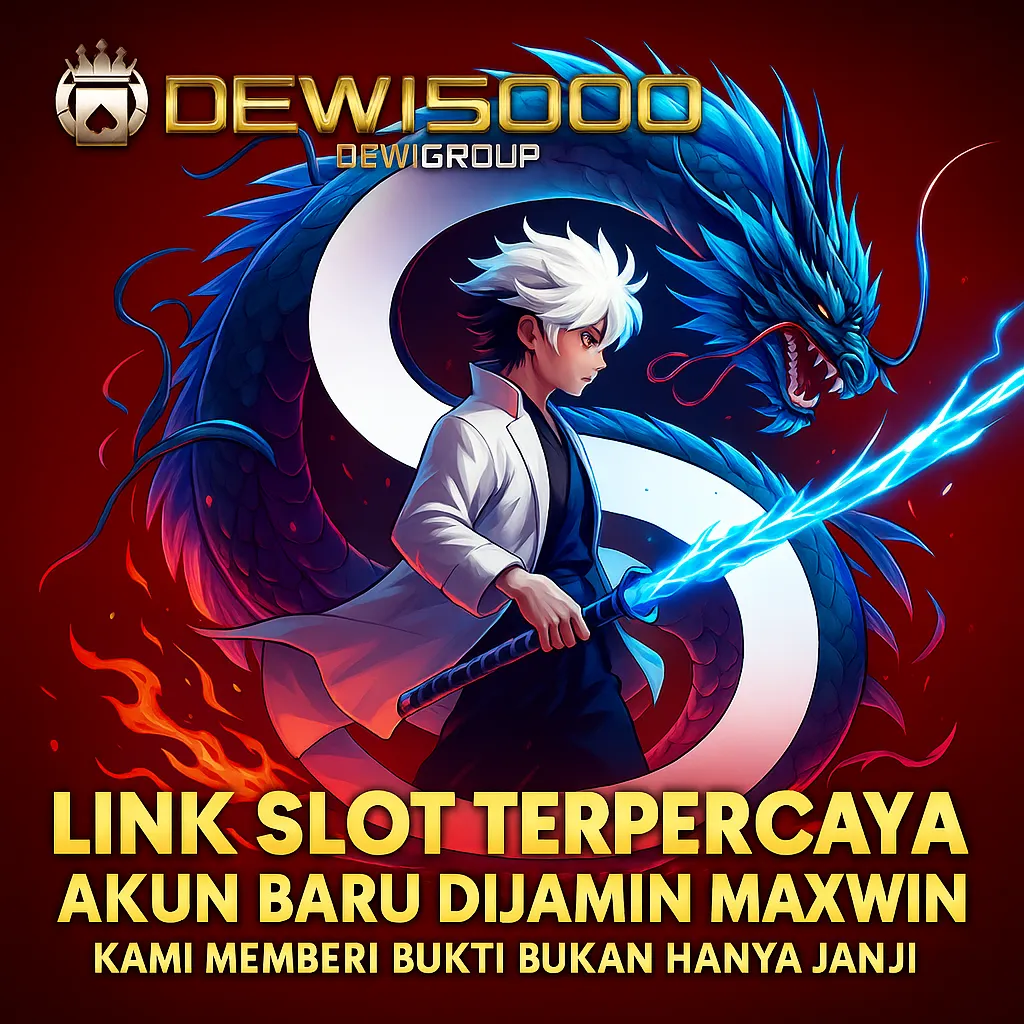 DAFTAR KEJUARAAN SLOT ONLINE DEWI5000 HADIAH UANG TUNAI UNTUK PENGGUNA BARU
